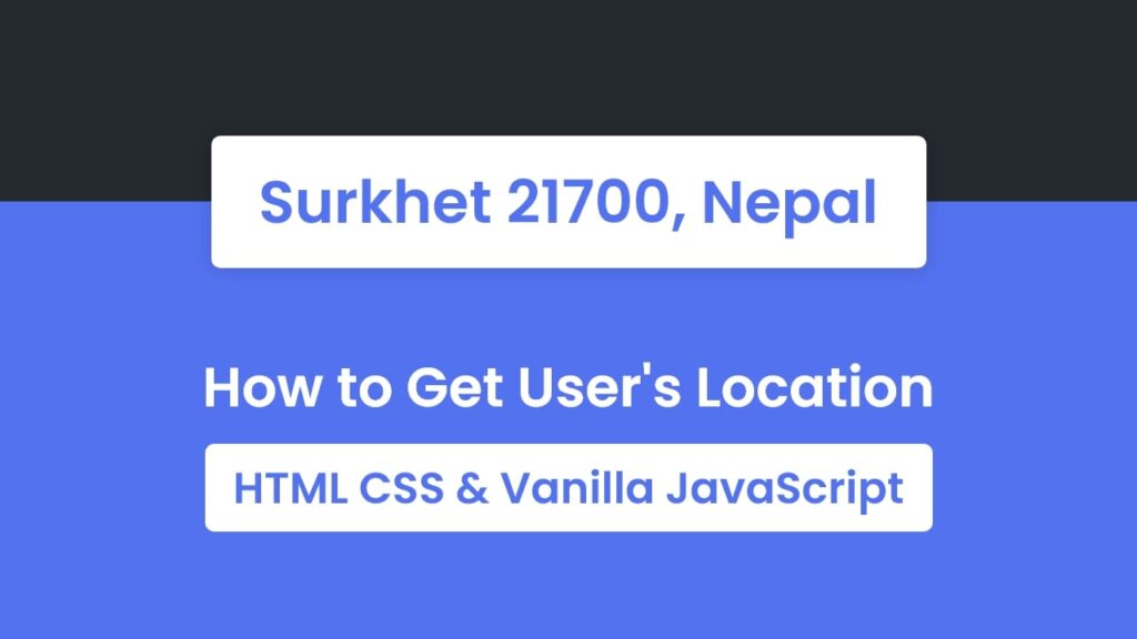 how-to-get-user-location-in-html-css-javascript