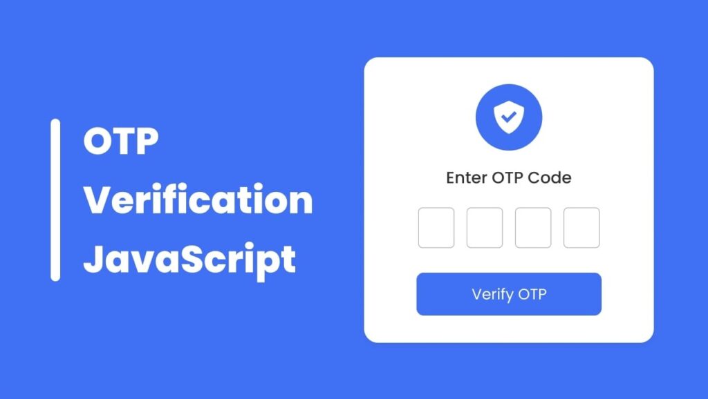 otp code verification form in html css and javascript